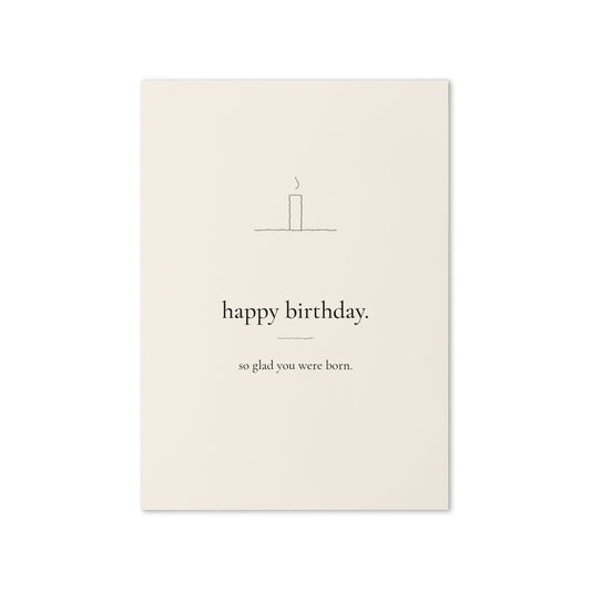 Happy Birthday card front: a single hand-drawn candle with the words happy birthday. so glad you were born.