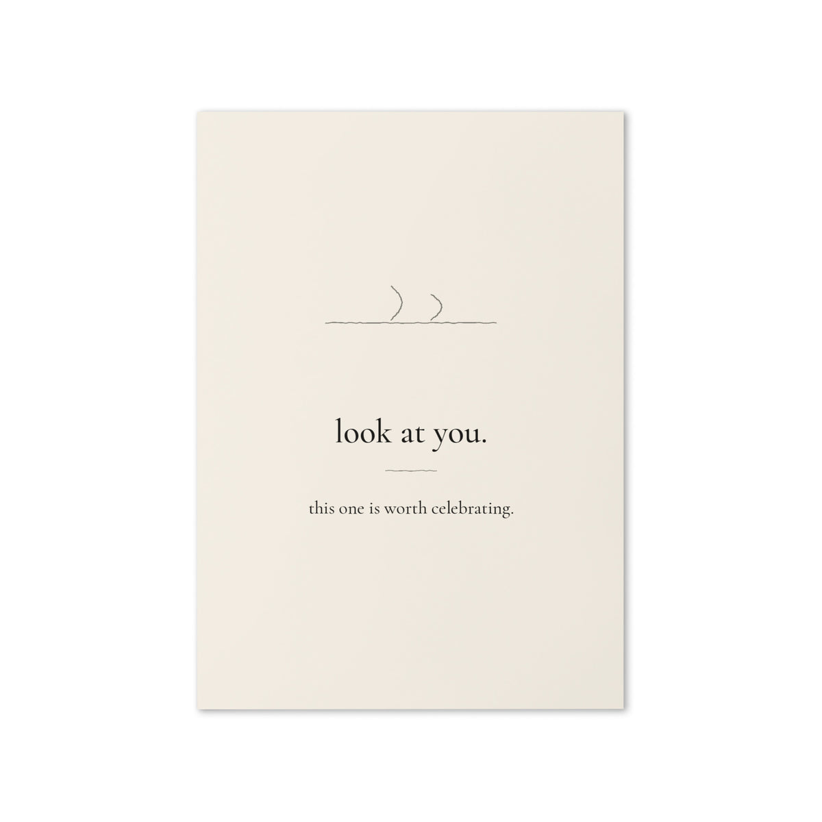Look at You card front: the words look at you. this one is worth celebrating.